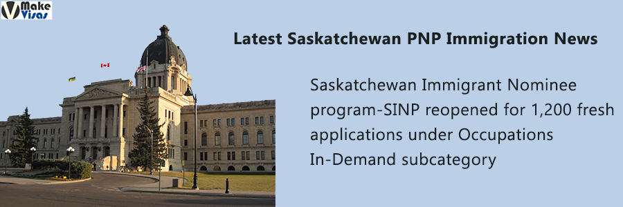 Saskatchewan Immigrant Nominee program-SINP reopened for 1,200 fresh applications under Occupations In-Demand subcategory